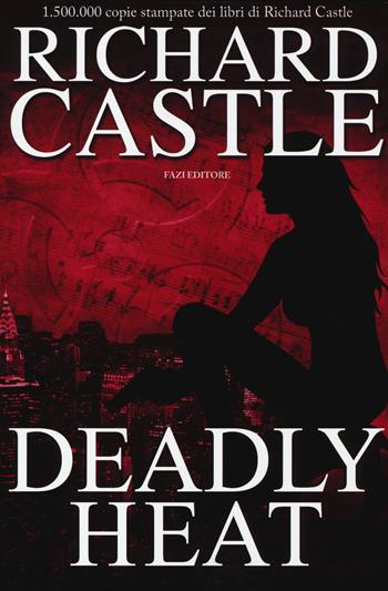 Deadly heat - Richard Castle - Libro Fazi 2014 | Libraccio.it