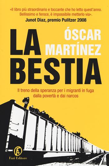 La bestia - Óscar Martínez - Libro Fazi 2014, Le terre | Libraccio.it