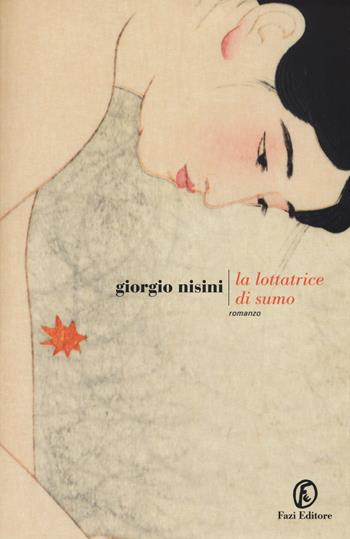 La lottatrice di sumo - Giorgio Nisini - Libro Fazi 2015, Le strade | Libraccio.it