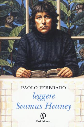 Leggere Seamus Heaney - Paolo Febbraro - Libro Fazi 2015, Le terre | Libraccio.it