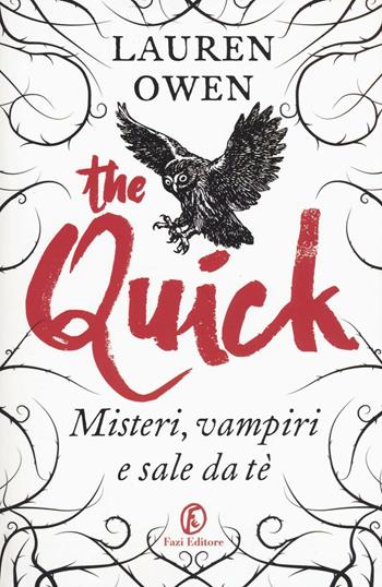 The Quick. Misteri, vampiri e sale da tè - Lauren Owen - Libro Fazi 2016 | Libraccio.it