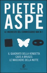 Le inchieste del commissario Vanin: Il quadrato della vendetta-Caos a Bruges-Le maschere della notte - Pieter Aspe - Libro Fazi 2015 | Libraccio.it