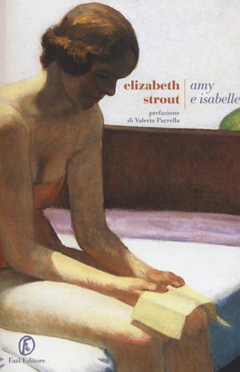 Amy e Isabelle - Elizabeth Strout - Libro Fazi 2015, Le strade | Libraccio.it