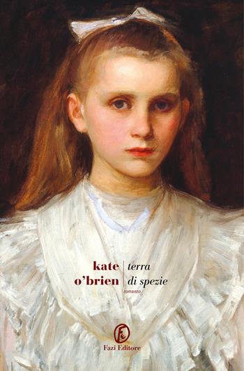 Terra di spezie - Kate O'Brien - Libro Fazi 2021, Le strade | Libraccio.it