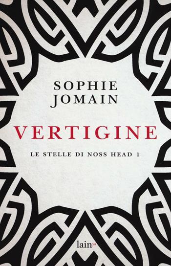 Vertigine. Le stelle di Noss Head. Vol. 1 - Sophie Jomain - Libro Fazi 2016, Lain ya | Libraccio.it