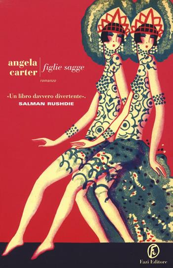 Figlie sagge - Angela Carter - Libro Fazi 2016, Le strade | Libraccio.it
