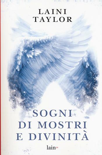 Sogni di mostri e divinità - Laini Taylor - Libro Fazi 2016, Lain ya | Libraccio.it