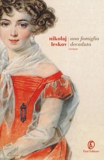 Una famiglia decaduta - Nikolaj Leskov - Libro Fazi 2016, Le strade | Libraccio.it