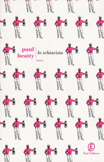 Lo schiavista - Paul Beatty - Libro Fazi 2016, Le strade | Libraccio.it