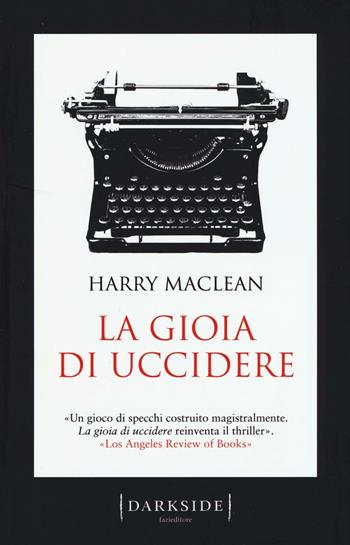 La gioia di uccidere - Harry MacLean - Libro Fazi 2016, Darkside | Libraccio.it