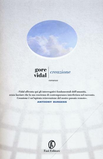 Creazione - Gore Vidal - Libro Fazi 2016, Le strade | Libraccio.it