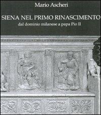 Siena nel primo Rinascimento - Mario Ascheri - Libro Pascal 2010, Documenti di storia | Libraccio.it