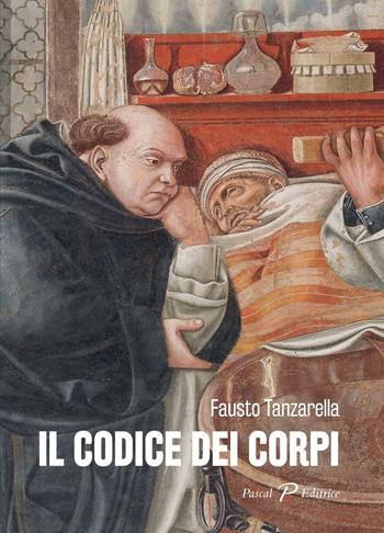 Il codice dei corpi - Fausto Tanzarella - Libro Pascal 2015, Le notti | Libraccio.it