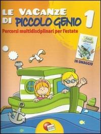 Le vacanze di piccolo genio-Favole dal mondo. Vol. 1 - A. Lisciani, A. Prosperi - Libro Lisciani Scuola 2011 | Libraccio.it