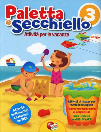 Paletta e secchiello-Storie di pirati e piratesse. Vol. 3  - Libro Lisciani Scuola 2012 | Libraccio.it