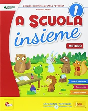 A scuola insieme. Per la 1ª classe elementare. Con e-book. Con espansione online. Vol. 1  - Libro Lisciani Scuola 2017 | Libraccio.it