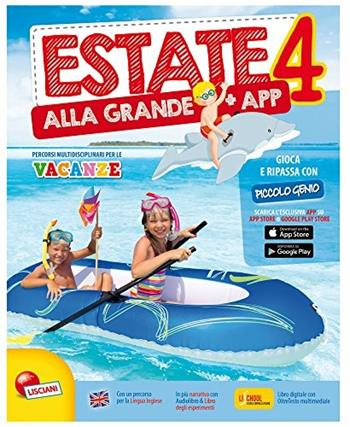 Estate alla grande. Con App. Vol. 4  - Libro Lisciani Scuola 2016 | Libraccio.it