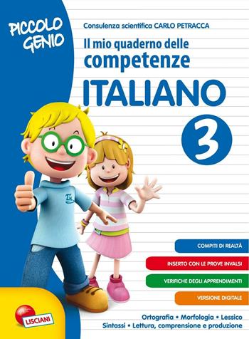Piccolo genio. Il mio quaderno delle competenze. Italiano. Per la Scuola elementare. Vol. 3  - Libro Lisciani Scuola 2016 | Libraccio.it