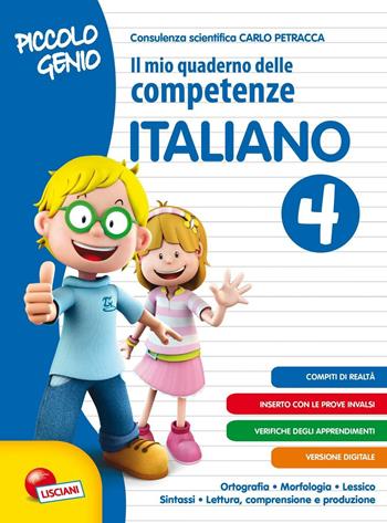Piccolo genio. Il mio quaderno delle competenze. Italiano. Vol. 4  - Libro Lisciani Scuola 2016 | Libraccio.it