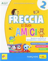 Freccia e i suoi amici. Per la Scuola elementare. Con e-book. Con espansione online. Vol. 2