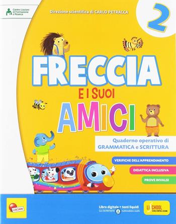 Freccia e i suoi amici. Con e-book. Con espansione online. Vol. 2 - Carlo Petracca - Libro Lisciani Scuola 2018 | Libraccio.it