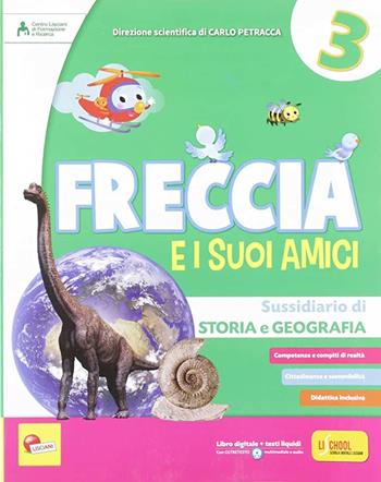 Freccia e i suoi amici. Con e-book. Con espansione online. Vol. 3 - Carlo Petracca - Libro Lisciani Scuola 2018 | Libraccio.it