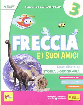 Freccia e i suoi amici. Per la Scuola elementare. Vol. 3 - Carlo Petracca - Libro Lisciani Scuola 2018 | Libraccio.it