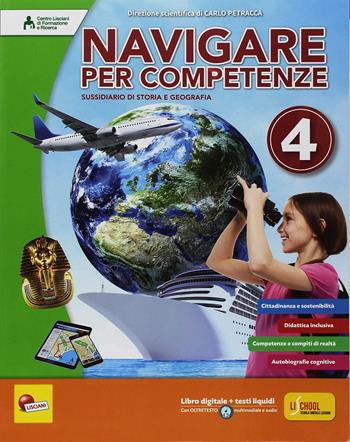 Navigare per competenze. Storia e geografia. Per la 4ª classe della Scuola elementare. Con e-book. Con espansione online - Carlo Petracca - Libro Lisciani Scuola 2018 | Libraccio.it