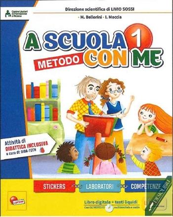 A scuola con me 1. Con e-book. Con espansione online. Vol. 1 - Livio Sossi, Carlo Petracca - Libro Lisciani Scuola 2019 | Libraccio.it