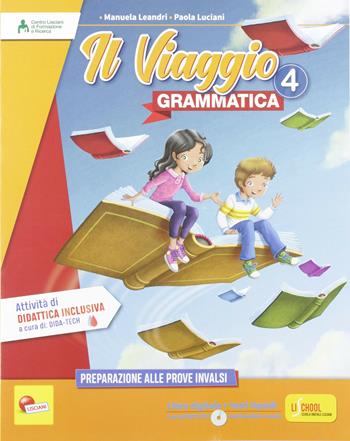 Il viaggio. Per la 4ª classe della Scuola elementare. - Manuela Leandri - Libro Lisciani Scuola 2019 | Libraccio.it