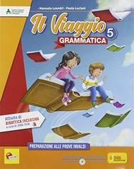 Il viaggio. Per la 5ª classe della Scuola elementare. Con e-book. Con espansione online - Manuela Leandri - Libro Lisciani Scuola 2019 | Libraccio.it