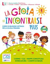 Gioia di incontrarsi plus. Per la 1ª-2ª-3ª classe della Scuola elementare. Con e-book. Con espansione online