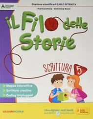 Il filo delle storie. Per la 5ª classe elementare. Con e-book. Con espansione online - Marina Amoia, Domenica Bruni - Libro Lisciani Scuola 2020 | Libraccio.it