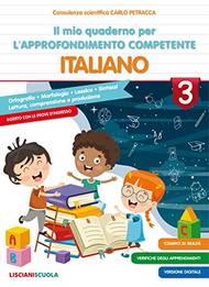 Il mio quaderno di approfondimento delle competenze. Italiano. Per la Scuola elementare. Vol. 3  - Libro Lisciani Scuola 2020 | Libraccio.it