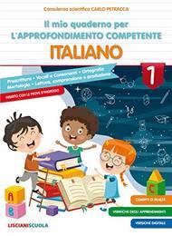 Il mio quaderno di approfondimento delle competenze. Italiano. Per la Scuola elementare. Vol. 1  - Libro Lisciani Scuola 2020 | Libraccio.it