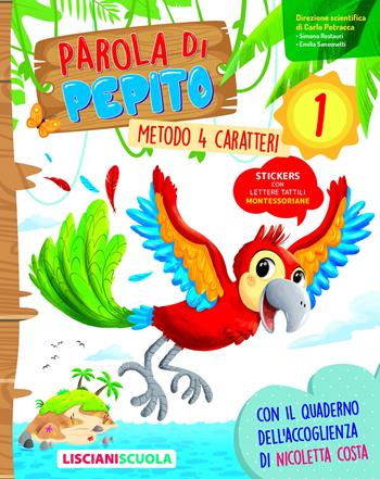 Parola di Pepito. Quattro caratteri. Con espansione online. Vol. 1 - Emilia Sansonetti, Simona Restauri, Carla Zindato - Libro Lisciani Scuola 2021 | Libraccio.it