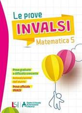 Le prove INVALSI. Matematica. Vol. 5