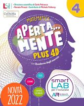 Aperta... mente. Plus 4D. Matematica e scienze. Con Sussidiario di matematica e Quaderno operativo, Sussidiario di scienze e tecnologia e Quaderno operativo, Verifiche matematica e scienze 4-5, Quaderno delle mappe di scienze e matematica 4-5, Noi cittadini 4-5 matematica e scienze, Cartellina La mia Agenda 2030. Per la 4ª classe elementare. Con e-book. Con espansione online. Vol. 1