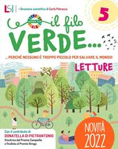 Il filo verde... Perché nessuno è troppo piccolo per salvare il mondo. Con Letture, Scrittura, Grammatica. Con e-book. Con espansione online. Vol. 2