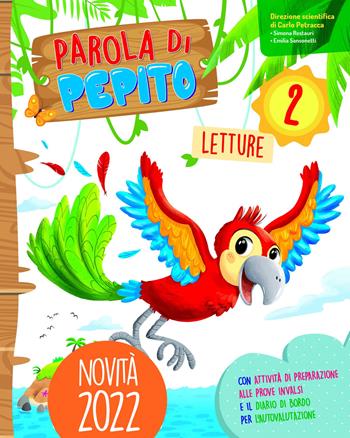 Parola di pepito. Con Letture, Grammatica e scrittura, Discipline con il Quaderno degli esercizi, Quaderno di valutazione. Con e-book. Con espansione online. Vol. 2 - Emilia Sansonetti, Simona Restauri, Carla Zindato - Libro Lisciani Scuola 2022 | Libraccio.it