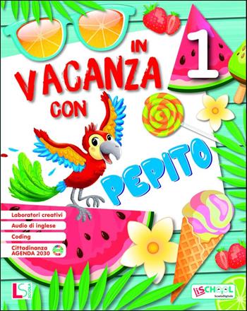 In vacanza con Pepito. Per la Scuola elementare. Vol. 1  - Libro Lisciani Scuola 2022 | Libraccio.it