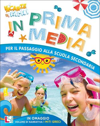 Vacanze Facili. In prima media  - Libro Lisciani Scuola 2022 | Libraccio.it