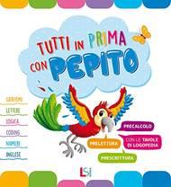 Tutti in prima con Pepito. Per la Scuola materna  - Libro Lisciani Scuola 2023 | Libraccio.it