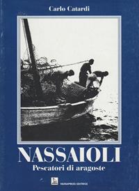 Nassaioli. Pescatori di aragoste - Carlo Catardi - Libro Nemapress 2002, Narrativa | Libraccio.it