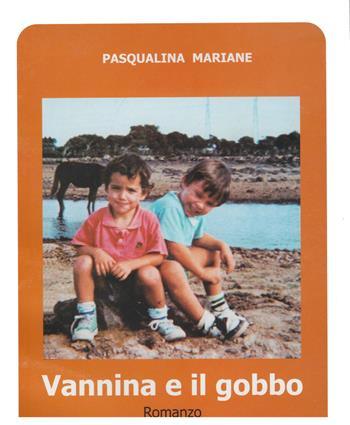 Vannina e il gobbo - Pasqualina Mariane - Libro Nemapress 2002, Narrativa | Libraccio.it