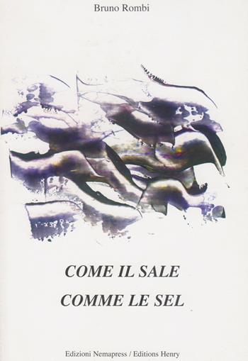 Come il sale-Come le sel. Ediz. bilingue - Bruno Rombi - Libro Nemapress 2008, Poesia | Libraccio.it