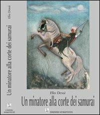 Un minatore alla corte dei samurai - Elio Dessì - Libro Nemapress 2009, Narrativa | Libraccio.it
