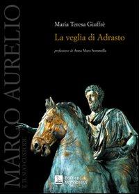 La veglia di Adrasto - M. Teresa Giuffré - Libro Nemapress 2009, Narrativa | Libraccio.it