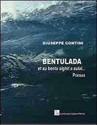 Bentulada et su bentu sighit a sulai... Testo sardo - Giuseppe Contini - Libro Nemapress 2013, Poesia | Libraccio.it