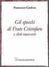 Gli specchi di frate Cristoforo e altri racconti